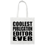 Coolest Publication Editor Ever - Tote Bag White