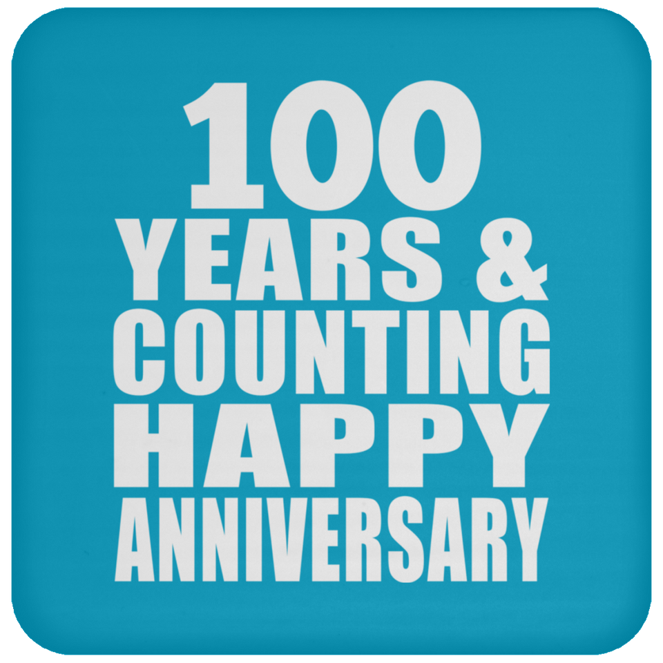 Happy 100th Anniversary 100 Years & Counting - Drink Coaster