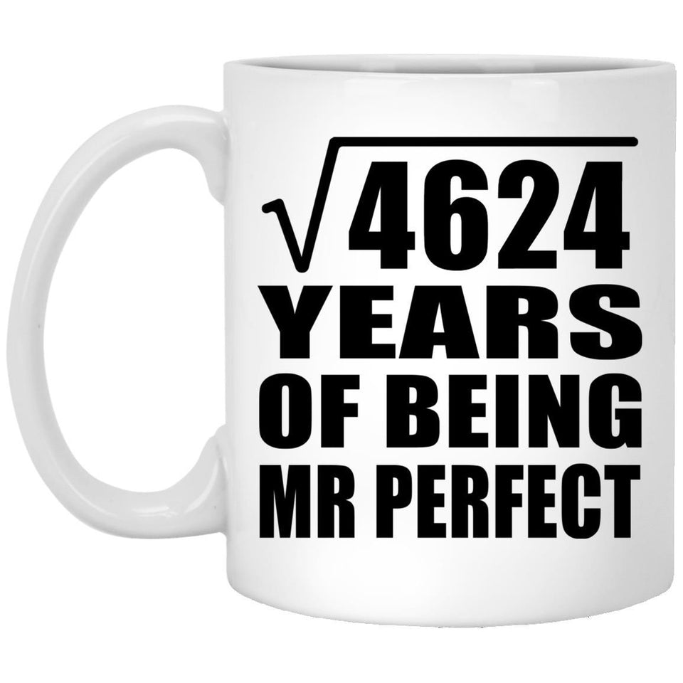 68th Anniversary Square Root of 4624 Years of Mr Perfect - 11oz Coffee Mug