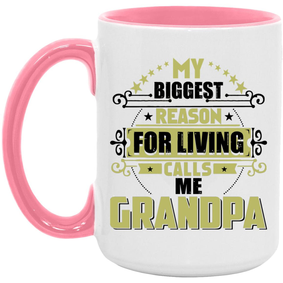 My Biggest Reason For Living Calls Me Grandpa - 15oz Accent Mug Pink
