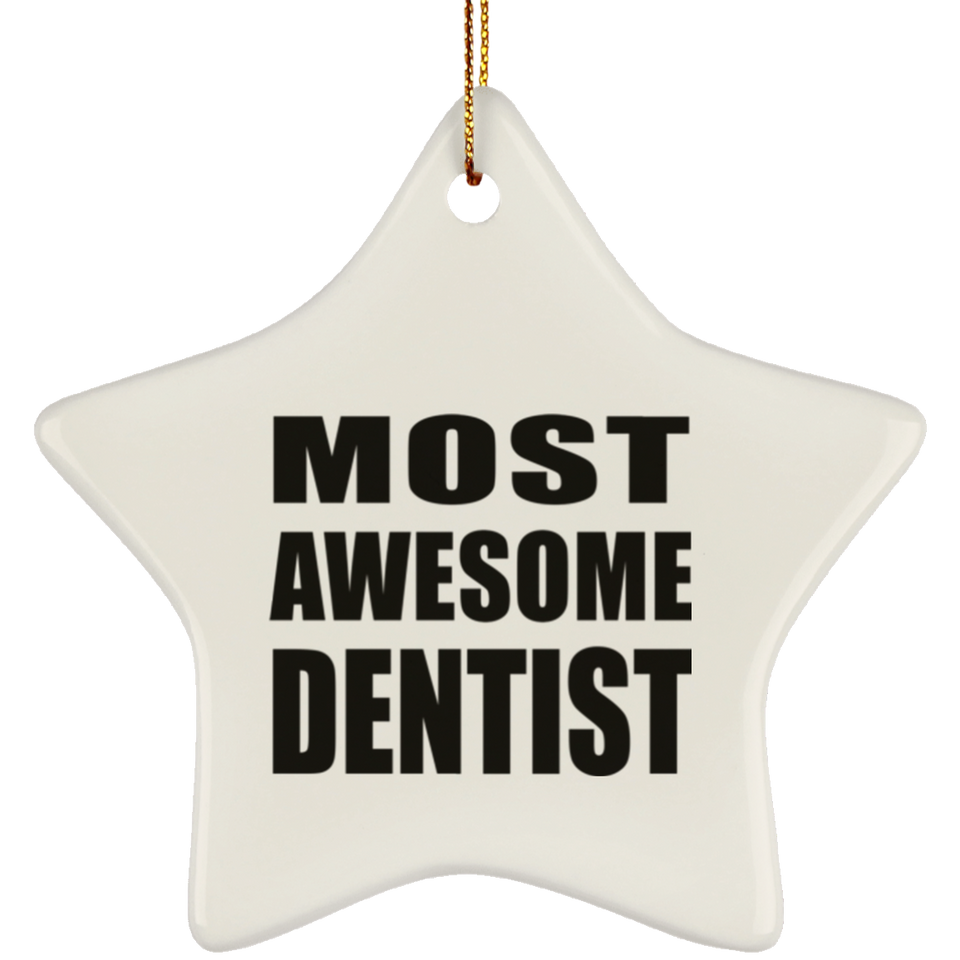 Most Awesome Dentist - Star Ornament