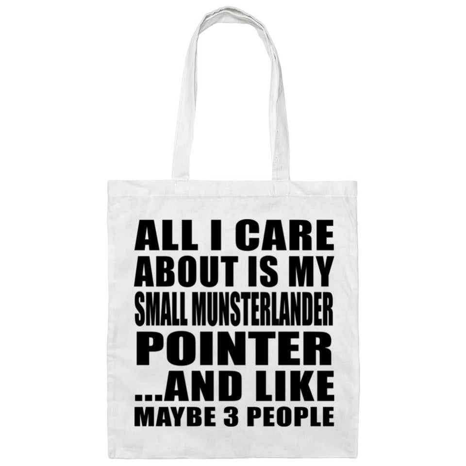 All I Care About Is My Small Munsterlander Pointer - Tote Bag White