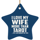 I Love My Wife More Than Tarot - Star Ornament