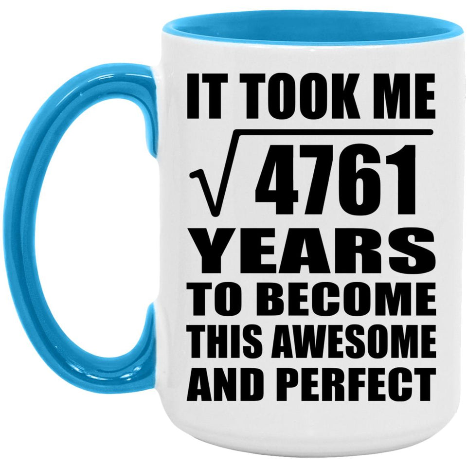 69th Birthday Took Square Root of 4761 Years To Awesome - 15oz Accent Mug Blue
