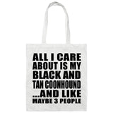 All I Care About Is My Black And Tan Coonhound - Tote Bag White