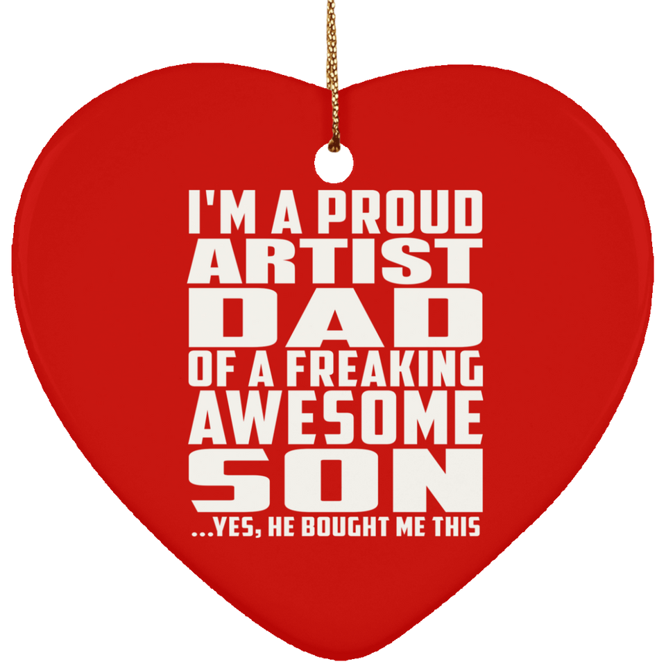 Proud Artist Dad Of Awesome Son - Heart Ornament