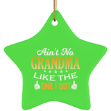 Ain't No Grandma Like The One I Got - Star Ornament
