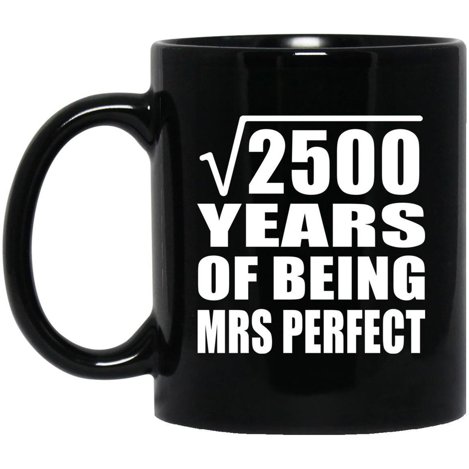 50th Anniversary Square Root of 2500 Years of Mrs Perfect - 11oz Coffee Mug Black