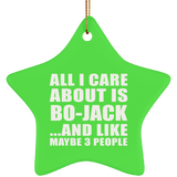 All I Care About Is Bo-Jack - Star Ornament