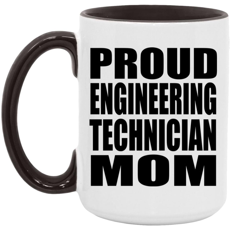 Proud Engineering Technician Mom - 15oz Accent Mug Black