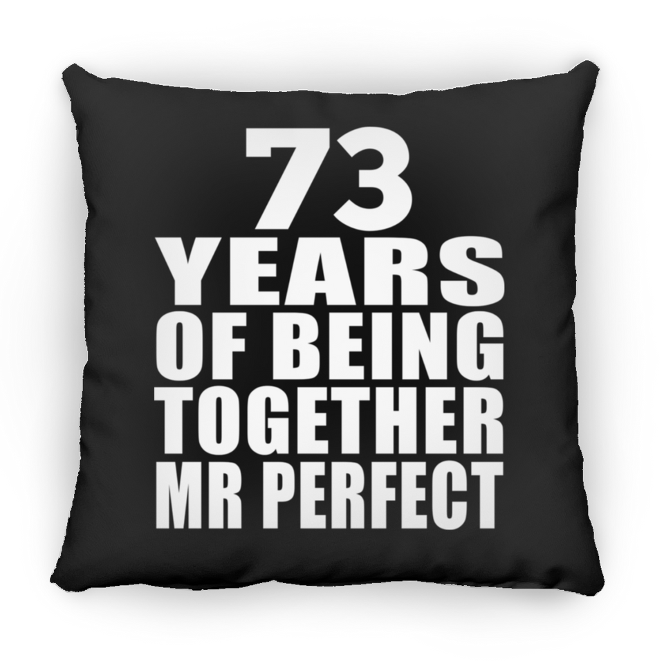 73rd Anniversary 73 Years Of Being Mr Perfect - Throw Pillow Black
