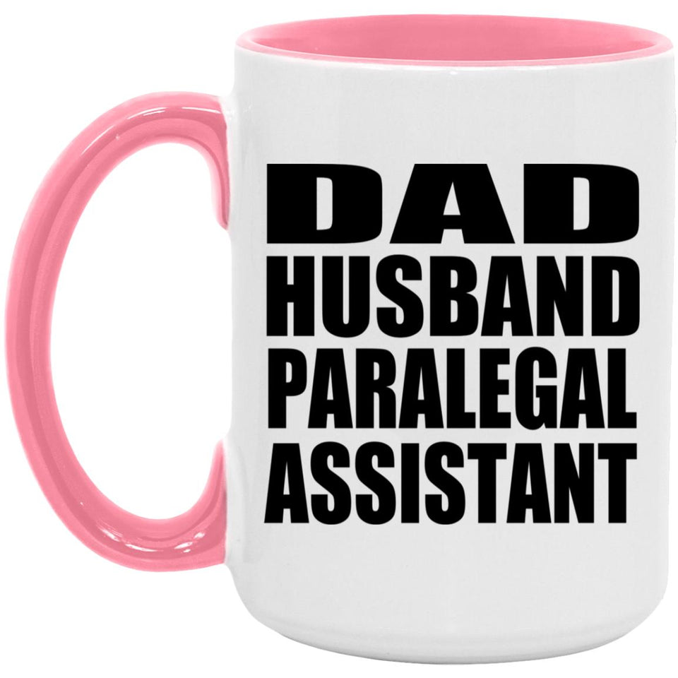 Dad Husband Paralegal Assistant - 15oz Accent Mug Pink