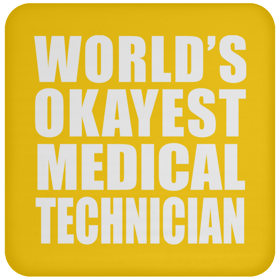 World's Okayest Medical Technician - Drink Coaster
