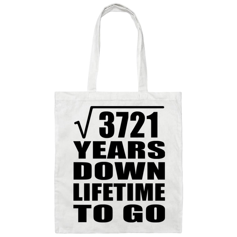 61st Anniversary Square Root of 3721 Years Lifetime To Go - Tote Bag White