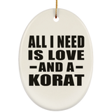 All I Need Is Love And A Korat - Oval Ornament