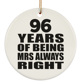 96th Anniversary 96 Years of Being Mrs Always Right - Circle Ornament