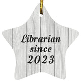 Librarian Since 2023 - Star Ornament F
