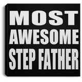 Most Awesome Step Father - Canvas Square