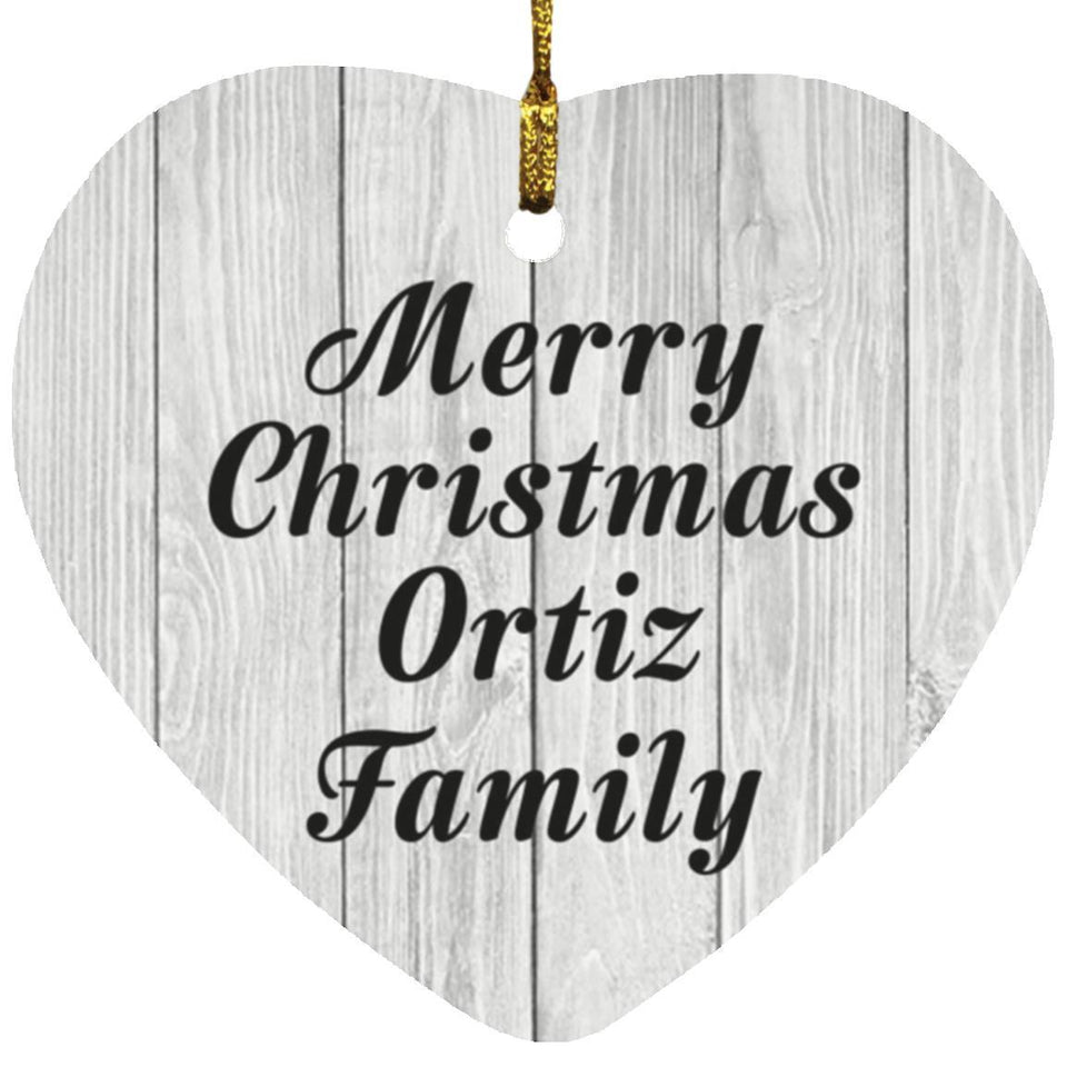 Merry Christmas Ortiz Family - Heart Ornament F