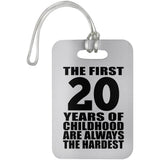 20th Birthday First 20 Years of Childhood Are The Hardest - Luggage Bag Tag