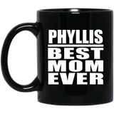 Phyllis Best Mom Ever - 11 Oz Coffee Mug Black