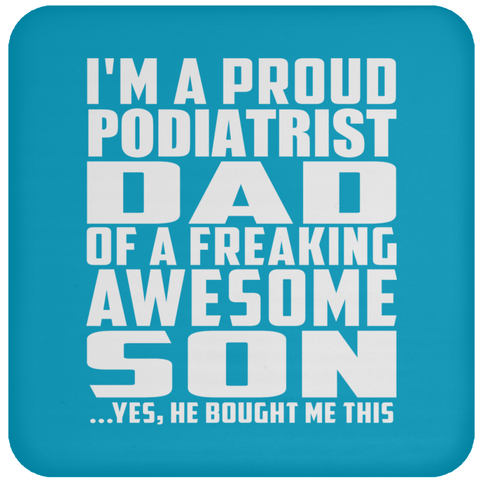 Proud Podiatrist Dad Of Awesome Son - Drink Coaster