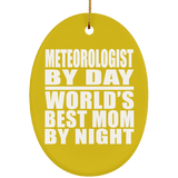 Meteorologist By Day World's Best Mom By Night - Oval Ornament