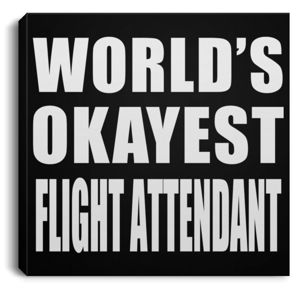 World's Okayest Flight Attendant - Canvas Square
