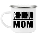 Chihuahua Mom - 12oz Camping Mug