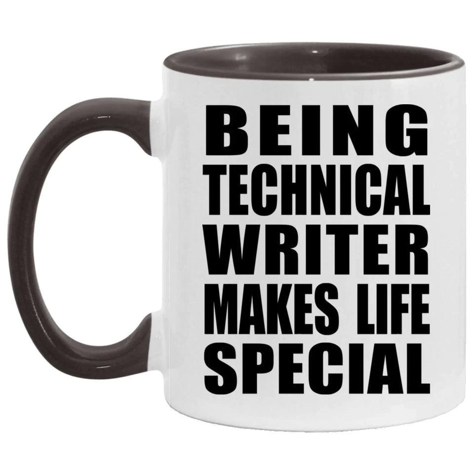 Being Technical Writer Makes Life Special - 11oz Accent Mug Black