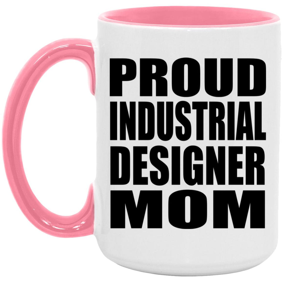 Proud Industrial Designer Mom - 15oz Accent Mug Pink