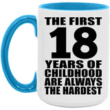 18th Birthday First 18 Years of Childhood Are The Hardest - 15oz Accent Mug Blue