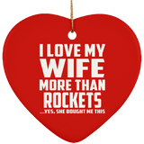 I Love My Wife More Than Rockets - Heart Ornament