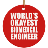 World's Okayest Biomedical Engineer - Circle Ornament