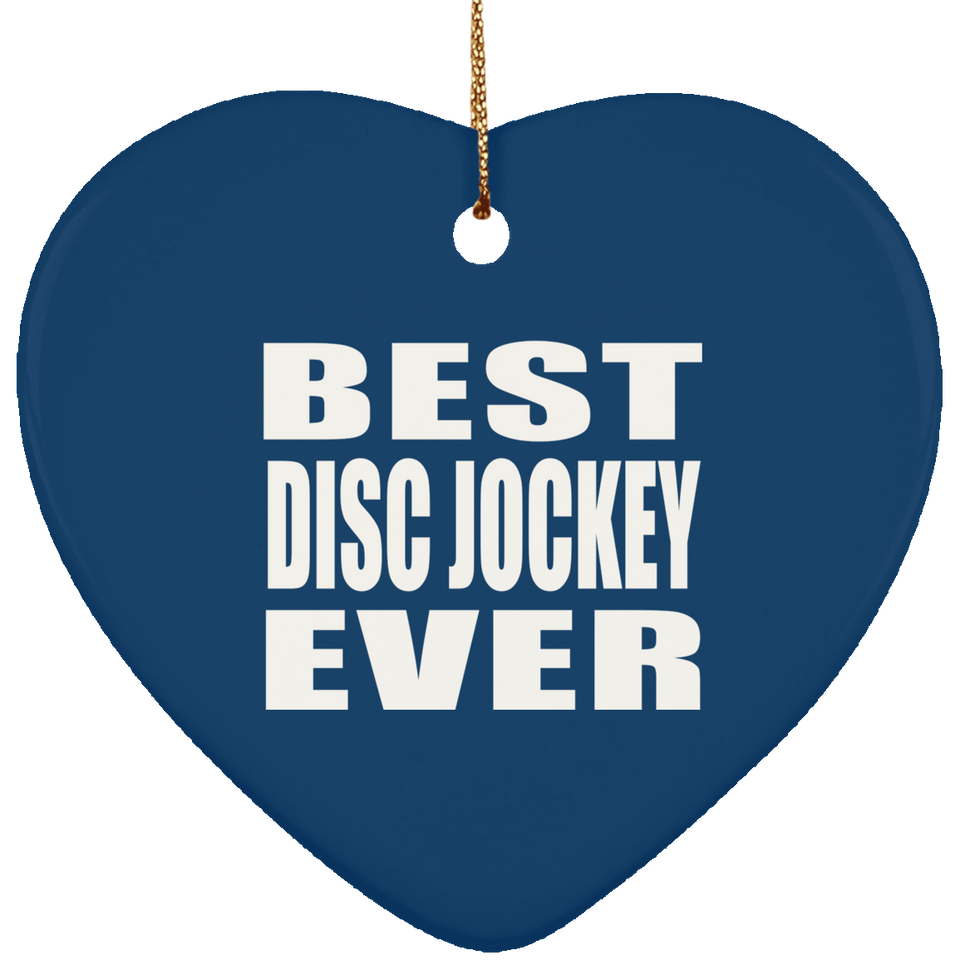 Best Disc Jockey Ever - Heart Ornament