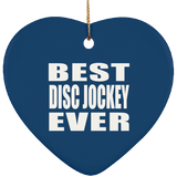 Best Disc Jockey Ever - Heart Ornament