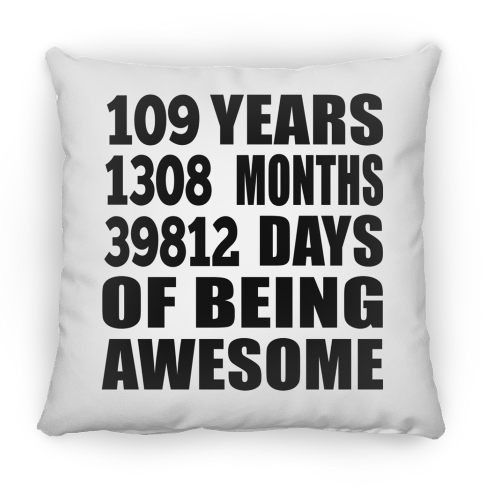 109th Birthday 109 Years 1308 Months 39812 Days Of Awesome - Throw Pillow
