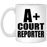 A+ Court Reporter - 11oz Coffee Mug
