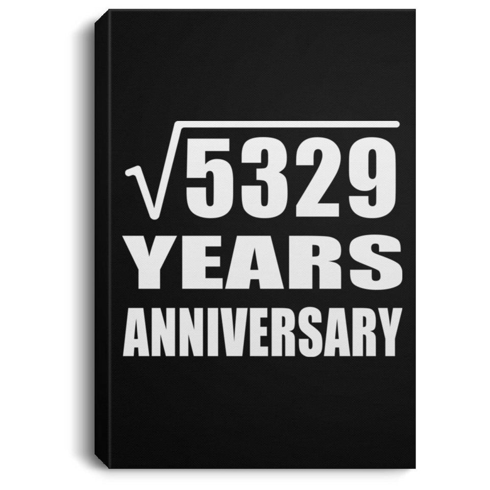 73rd Anniversary Square Root of 5329 Years Anniversary - Canvas Portrait