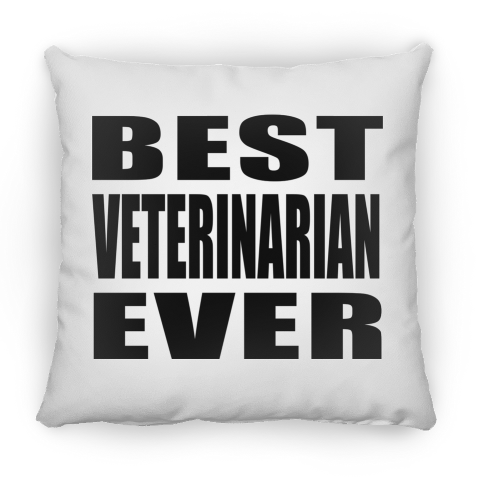 Best Veterinarian Ever - Throw Pillow