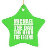 Michael The Dad The Hero The Legend - Star Ornament
