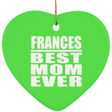 Frances Best Mom Ever - Heart Ornament