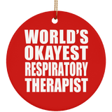 World's Okayest Respiratory Therapist - Circle Ornament