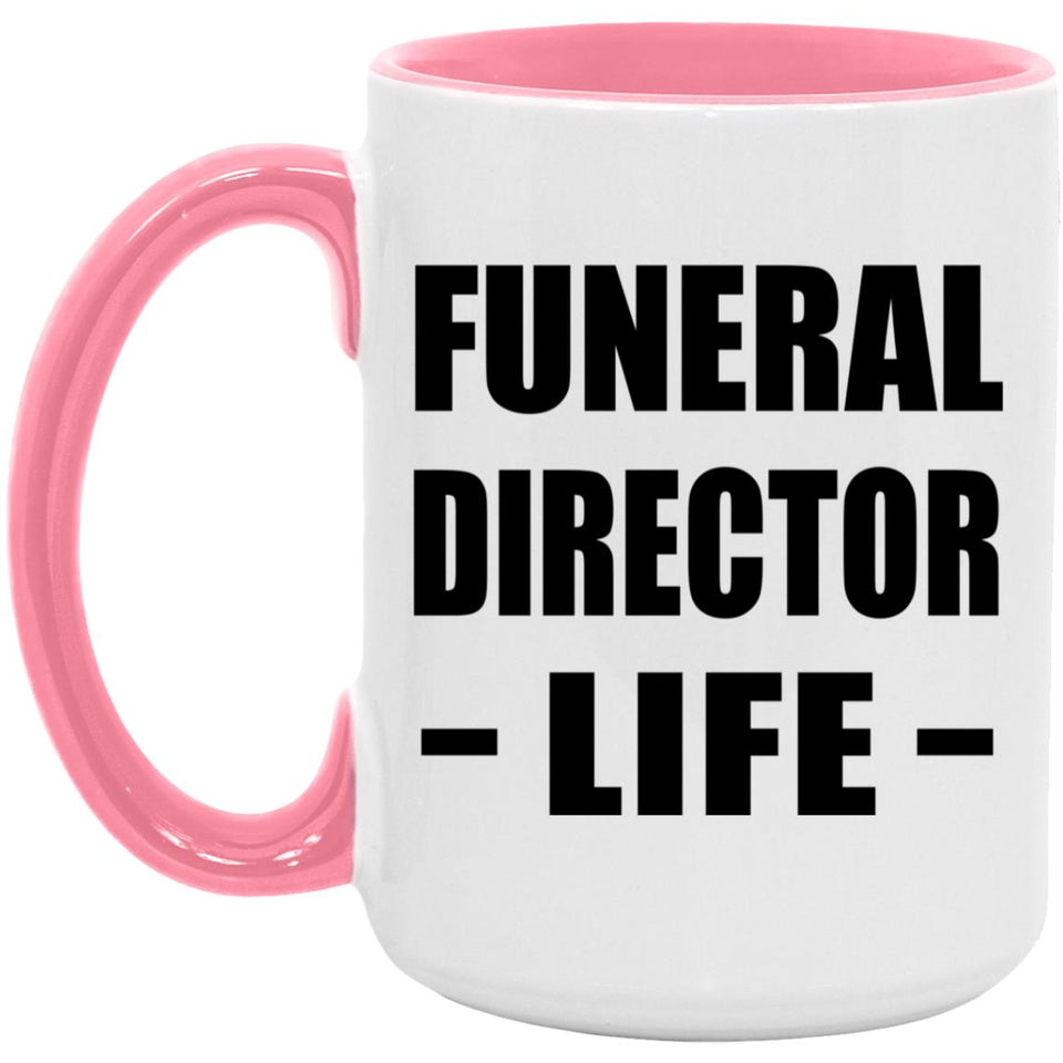 Funeral Director Life - 15oz Accent Mug Pink