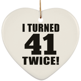 82nd Birthday I Turned 41 Twice - Heart Ornament