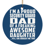 Proud Security Guard Dad Of Awesome Daughter - Circle Ornament