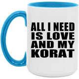 All I Need Is Love And My Korat - 15oz Accent Mug Blue