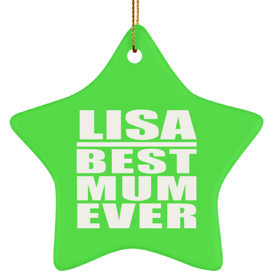 Lisa Best Mum Ever - Star Ornament