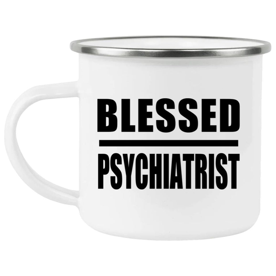 Blessed Psychiatrist - 12oz Camping Mug