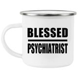 Blessed Psychiatrist - 12oz Camping Mug